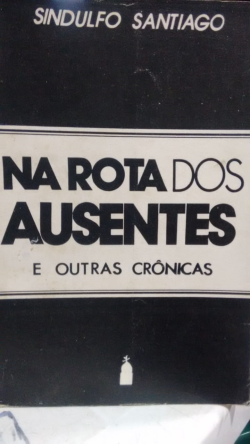 Na Rota Dos Ausentes E Outras Cronicas