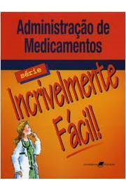 Administracao De Medicamentos - Serie Incrivelmente Facil