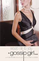 Gossip Girl 10 - Would I Lie To You