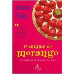 O Enigma Do Morango - Um Suspense De Dar Agua Na Boca