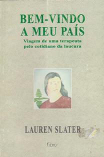 Bem-vindo A Meu Pais - Viagem De Uma Terapeuta Pelo Cotidiano Da Loucura
