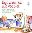 Seja A Estrela Que Voce E - Um Livro Para Criancas Que Se Sentem Diferentes