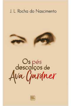 Os Pes Descalcos De Ava Gardner