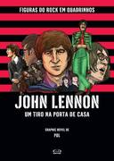John Lennon - Um Tiro Na Porta De Casa