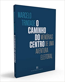 O Caminho Do Centro - Memorias De Uma Aventura Eleitoral