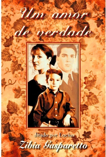 Um Amor De Verdade - Pelo Mespirito De Lucius