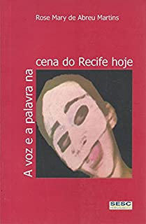 A Voz E A Palavra Na Cena Do Recife Hoje