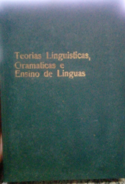 Teorias Linguisticas Gramaticas E Ensino De Linguas - Reencadernado
