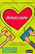 Amar.com - Relacionamento Nos Tempos Da Internet
