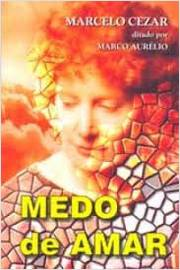 Medo De Amar / Ditado Por Marco Aurelio