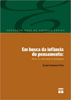 Em Busca Da Infancia Do Pensamento - Ideias Na Contramao Da Pedagogia