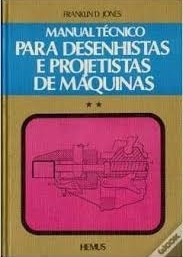 Manual Tecnico Para Desenhistas E Projetistas De Maquinas V. 01
