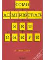 Como Administrar Seu Chefe