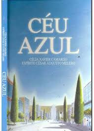 Ceu Azul - Pelo Espirito Cesar Augusto Meleiro