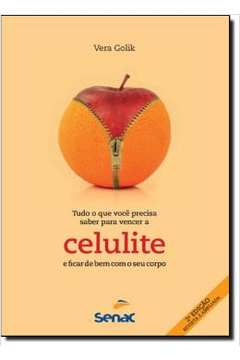 Tudo O Que Voce Precisa Saber Para Vencer A Celulite E Ficar De Bem Com O Seu Corpo
