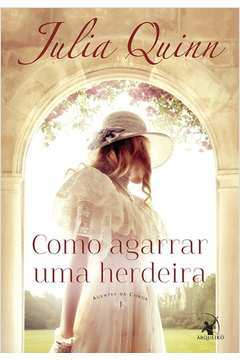Como Agarrar Uma Herdeira