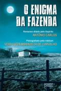O Enigma Da Fazenda - Pelo Espirito Antonio Carlos