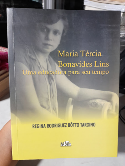 Maria Tercia Bonavides Lins - Uma Educadora Para Seu Tempo