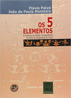 Os 5 Elementos - A Essencia Da Gestao Compartilhada No Pacto De Cooperacao Do Ceara