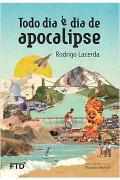 Todo Dia E Dia De Apocalipse