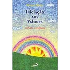 Iniciacao Aos Valores - Leituras E Atividades