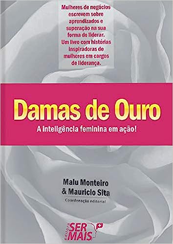 damas de ouro - a inteligencia feminina em acao
