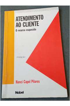 Atendimento Ao Cliente - O Recurso Esquecido