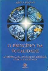O Principio Da Totalidade - A Dinamica Da Universidade Na Religiao Ciencia E Sociedade