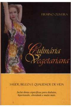 Culinaria Vegetariana - Saude Beleza E Qualidade De Vida