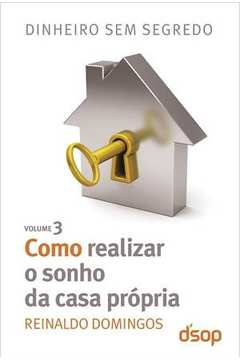 Como Realizar O Sonho Da Casa Propria V.03