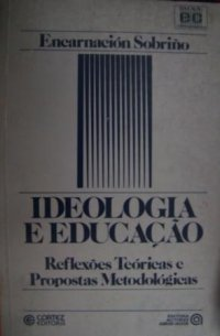 Ideologia E Educacao - Reflexoes Teoricas E Propostas Metodologicas
