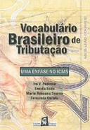 Vocabulario Brasileiro De Tributacao - Uma Enfase No Icms