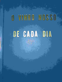 O Vinho Nosso De Cada Dia