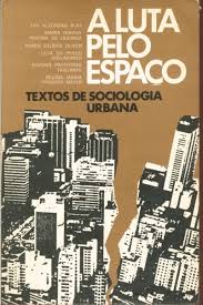Luta Pelo Espaco, A - Texto De Sociologia Urbana