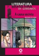 A Causa Secreta - Literatura Brasileira Em Quadrinhos