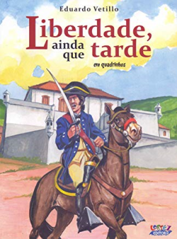 Liberdade Ainda Que Tarde - Em Quadrinhos