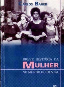 Breve Historia Da Mulher No Mundo Ocidental