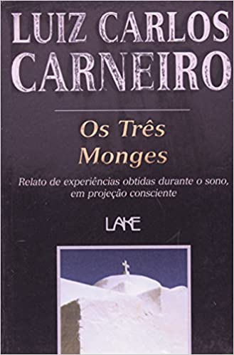 os três monges - relato de experiencias obtidas durante o sono em projecao consciente