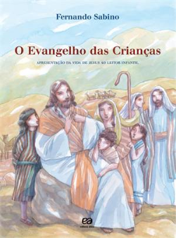 O Evangelho Das Criancas - Apresentacao Da Historia Sagrada Ao Leitor Infantil