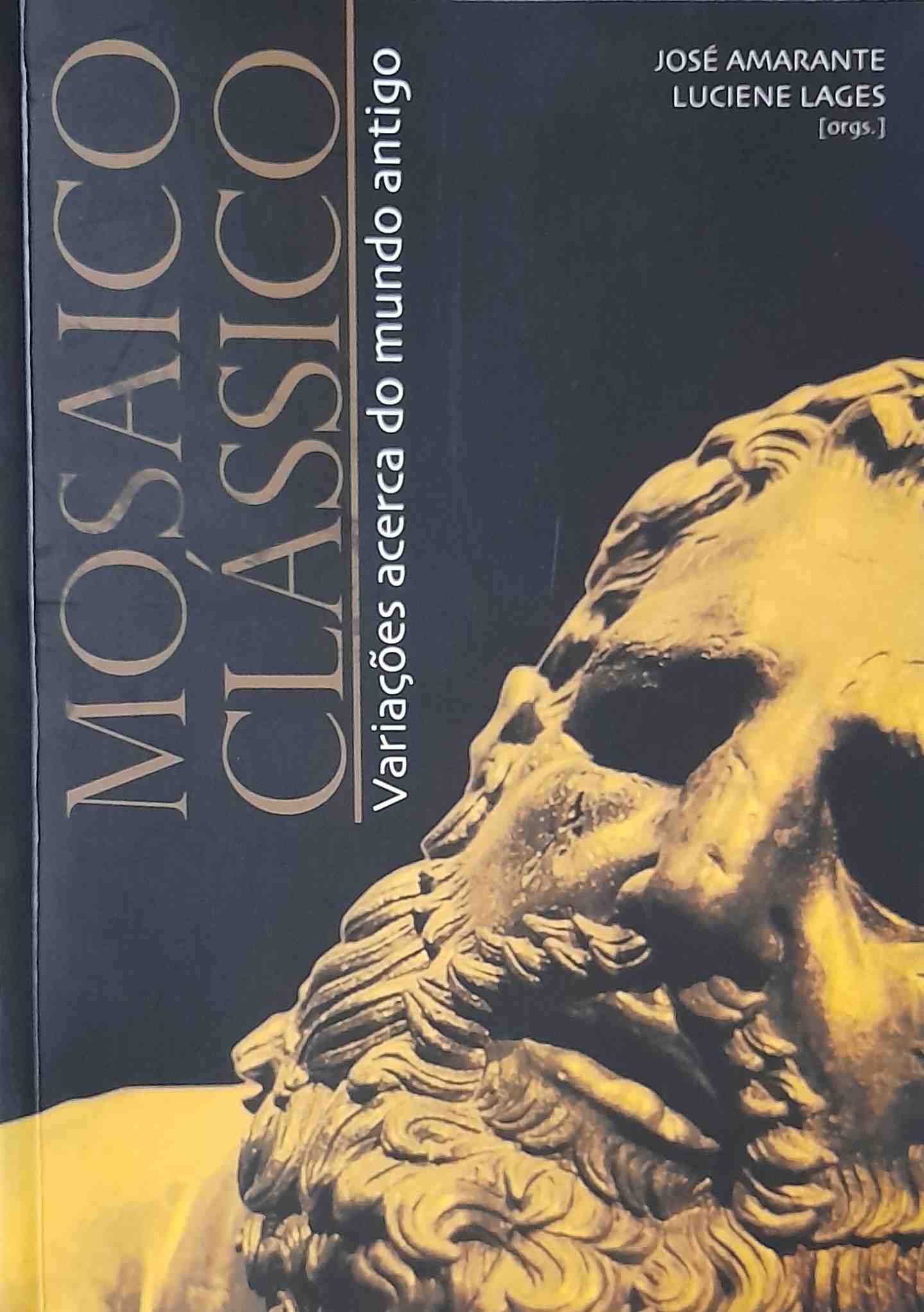 Mosaico Classico - Variacoes Acerca Do Mundo Antigo