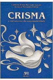 Crisma O Sacramento Da Responsabilidade