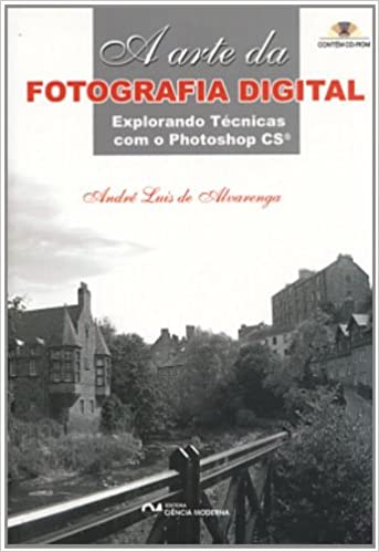 A Arte da Fotografia Digital - com CD