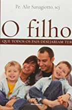 O Filho Que Todos Os Pais Desejam Ter