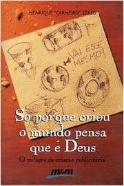 So Porque Criou O Mundo Pensa Que E Deus - 2ª Tentativa