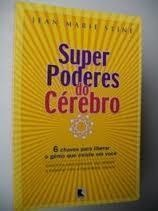 Super Poderes Do Cerebro - 6 Chaves Para Liberar O Genio Que Existe Em