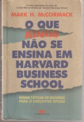 O Que Ainda Nao Se Ensina Em Harvard Business School