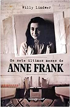 Os Sete Ultimos Meses De Anne Frank