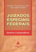 Juizados Especiais Federais - Doutrina E Jurisprudencia