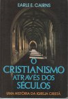 O Cristianismo Atraves Dos Seculos - Uma Historia Da Igreja Crista