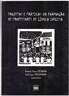 Projetos E Praticas Na Formacao De Professores De Lingua Inglesa